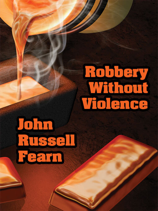 Title details for Robbery Without Violence by John Russell Fearn - Available